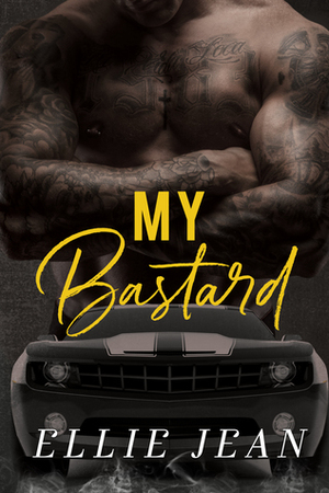 My Bastard by Ellie Jean