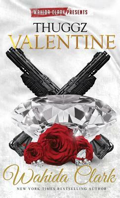 Thuggz Valentine by Wahida Clark