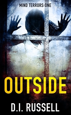 Outside: A dark psychological thriller by D.I. Russell