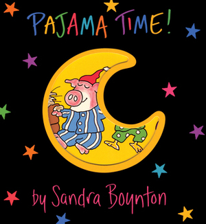 Pajama Time! by Sandra Boynton