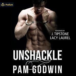 Unshackle by Pam Godwin