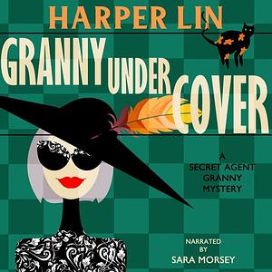 Granny Undercover by Harper Lin