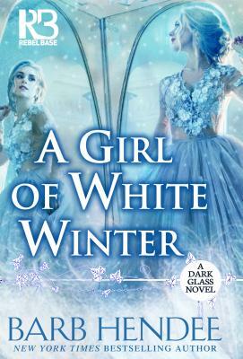 A Girl of White Winter by Barb Hendee