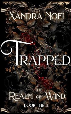 Trapped by Xandra Noel, Xandra Noel