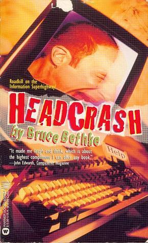 Headcrash by Bruce Bethke