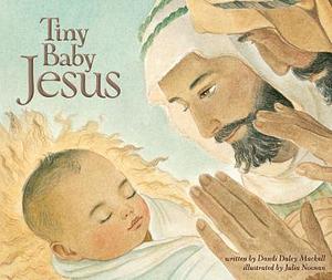 Tiny Baby Jesus by Dandi Daley Mackall