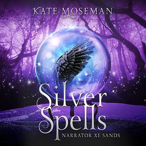 Silver Spells by Kate Moseman