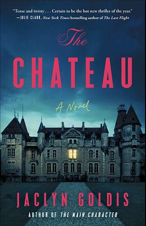 The Chateau by Jaclyn Goldis