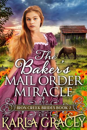 The Baker's Mail Order Miracle by Karla Gracey