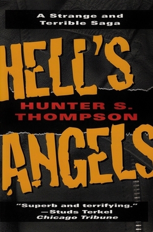 Hell's Angels: A Strange and Terrible Saga by Hunter S. Thompson