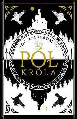 Pół króla by Joe Abercrombie