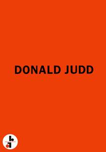 Donald Judd: 1955-1968 by Donald Judd, Thomas Kellein