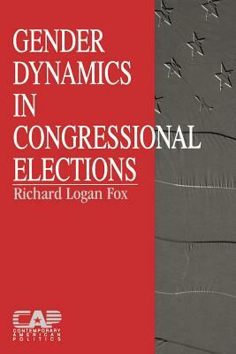 Gender Dynamics in Congressional Elections by Richard L. Fox