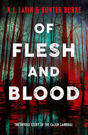 Of Flesh and Blood by N.L. Lavin, Hunter Burke