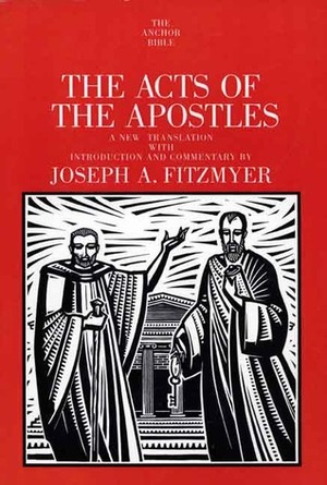 The Acts of the Apostles by Joseph A. Fitzmyer