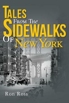 Tales from the Sidewalks of New York by Ron Ross