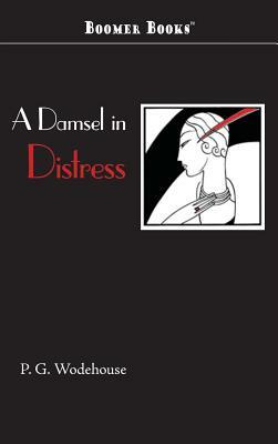 Damsel in Distress by P.G. Wodehouse