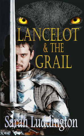 Lancelot and the Grail by Sarah Luddington