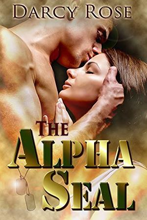 The Alpha SEAL by Darcy Rose