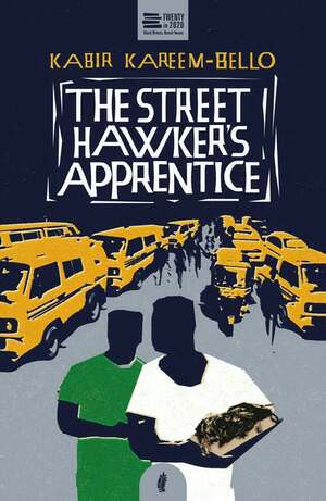 The Street Hawker's Apprentice by Kabir Kareem-Bello