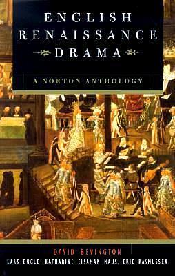 English Renaissance Drama: A Norton Anthology by David Bevington, David Bevington