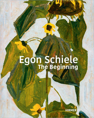 Egon Schiele: The Beginning by Carl Aigner