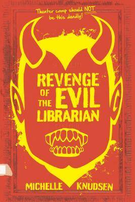 Revenge of the Evil Librarian by Michelle Knudsen