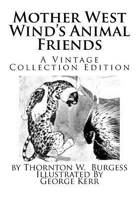 Mother West Wind's Animal Friends: A Vintage Collection Edition by Thornton W. Burgess