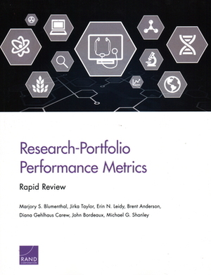 Research-Portfolio Performance Metrics: Rapid Review by Marjory S. Blumenthal, Erin N. Leidy, Jirka Taylor