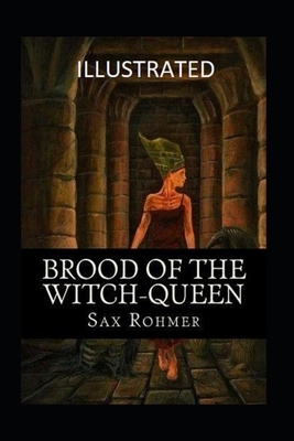 Brood of the Witch-Queen Illustrated by Sax Rohmer