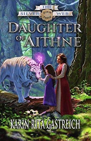 Daughter of Aithne by K.R. Gastreich