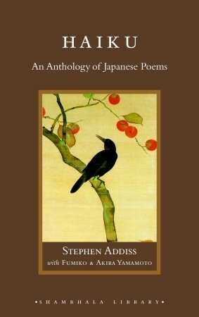 Haiku: An Anthology of Japanese Poems by Fumiko Y. Yamamoto, Akira Y. Yamamoto, Stephen Addiss