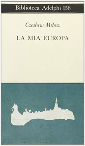 La mia Europa by Czesław Miłosz