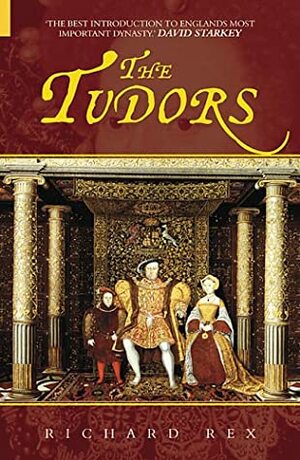 The Tudors by Richard Rex