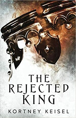 The Rejected King by Kortney Keisel