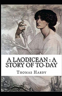 A Laodicean: a Story of To-day Illustrated by Thomas Hardy