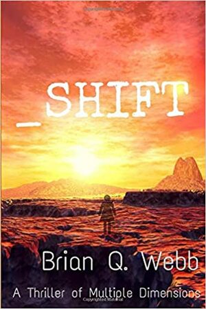 _Shift by Brian Q. Webb