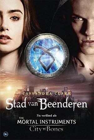 Stad der beenderen by Cassandra Clare, Elsbeth Witt