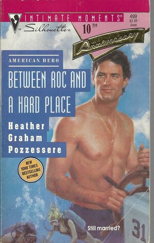 Between Roc and a Hard Place by Heather Graham Pozzessere