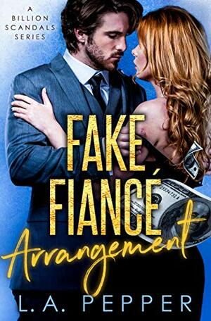 Fake Fiance Arrangement by L.A. Pepper