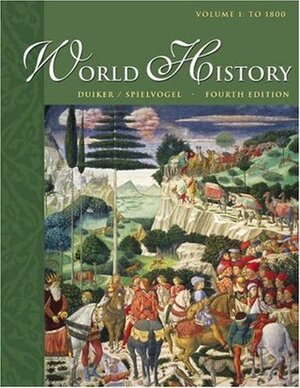 World History, Volume I: To 1800 (with InfoTrac) by Jackson J. Spielvogel, William J. Duiker