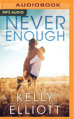 Never Enough by Kelly Elliott