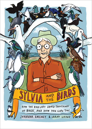 Sylvia and the Birds: How the Bird Lady Saved Birds and How You Can, Too by Johanna Emeney