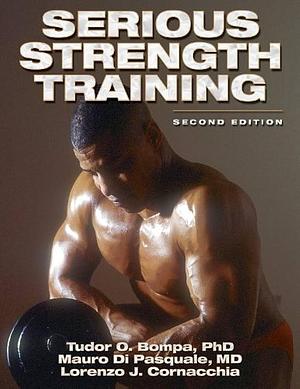 Serious Strength Training - 2nd by Tudor O. Bompa, Tudor O. Bompa