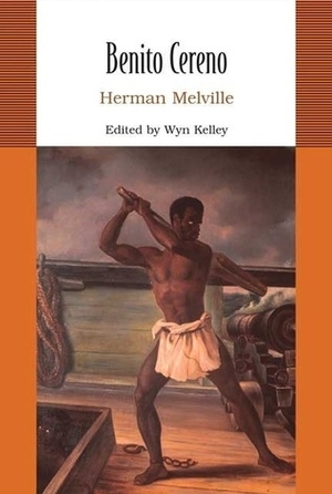 Benito Cereno by Herman Melville, Wyn Kelley