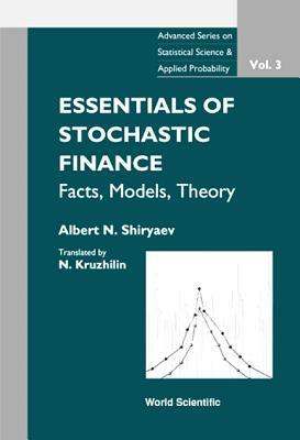 Essentials of Stochastic Finance: Facts, Models, Theory by Albert N. Shiryaev