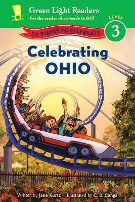 Celebrating Ohio: 50 States to Celebrate by C.B. Canga, Jane Kurtz