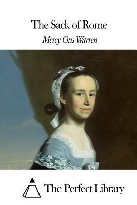 The Sack of Rome by Mercy Otis Warren