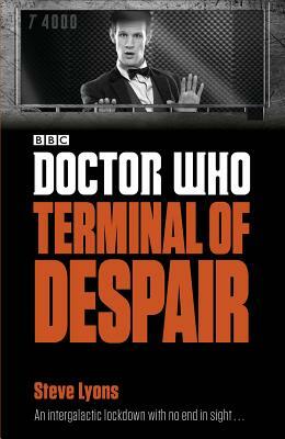 Doctor Who: Terminal of Despair by Steve Lyons