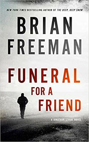 Funeral for a Friend by Brian Freeman